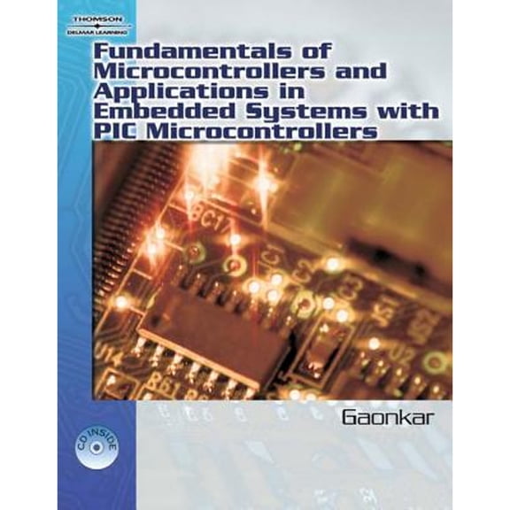 Pre-Owned Fundamentals of Microcontrollers and Applications in Embedded Systems with PIC [With CD-ROM] (Paperback) 1401879144 9781401879143
