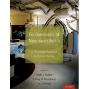 Fundamentals of Neuroanesthesia A Physiologic Approach to Clinical Practice, Hardcover