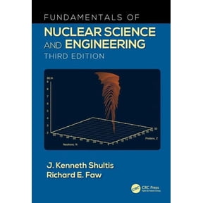 Fundamentals of Nuclear Science and Engineering, (Hardcover)