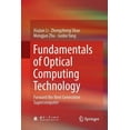 thumbnail image 1 of Fundamentals of Optical Computing Technology: Forward the Next Generation Supercomputer, (Paperback), 1 of 1