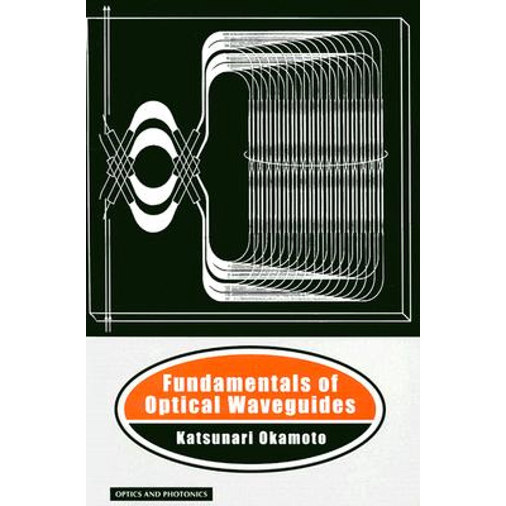 Pre-Owned Fundamentals of Optical Waveguides (Optics and Photonics ...