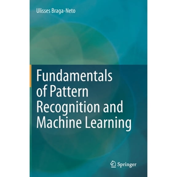 Pre-Owned Fundamentals of Pattern Recognition and Machine Learning, (Hardcover)