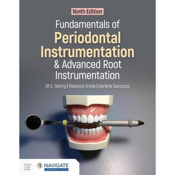 Fundamentals of Periodontal Instrumentation and Advanced Root Instrumentation, (Paperback)