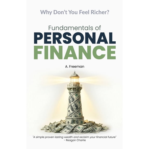 Fundamentals of Personal Finance: Mastering the Six Elements of Wealth, (Paperback)