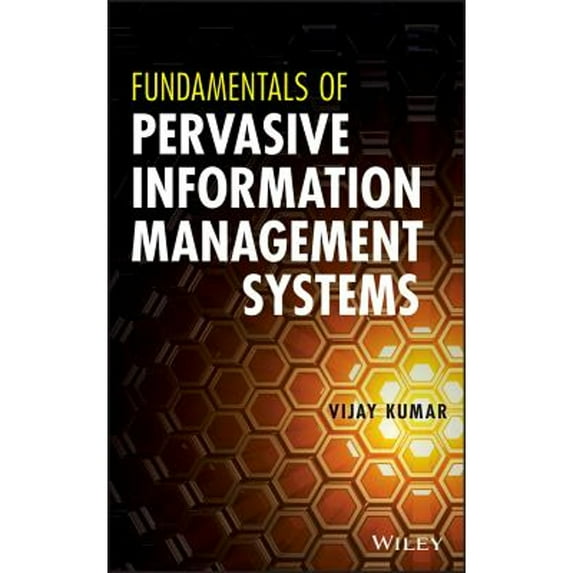 Pre-Owned Fundamentals of Pervasive Information Management Systems (Hardcover 9781118024249) by Vijay Kumar