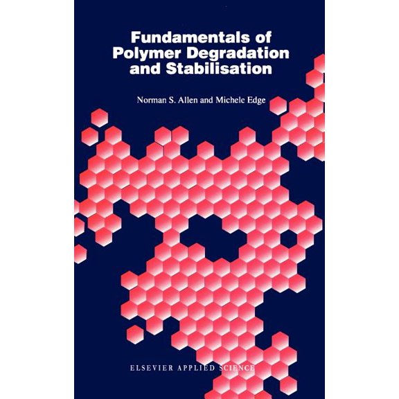 Fundamentals of Polymer Degradation and Stabilization, (Hardcover)