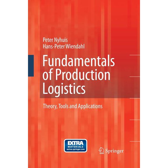 Fundamentals of Production Logistics: Theory, Tools and Applications, (Paperback)