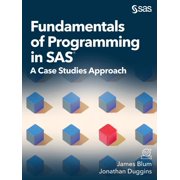 Fundamentals of Programming in SAS A Case Studies Approach, Paperback