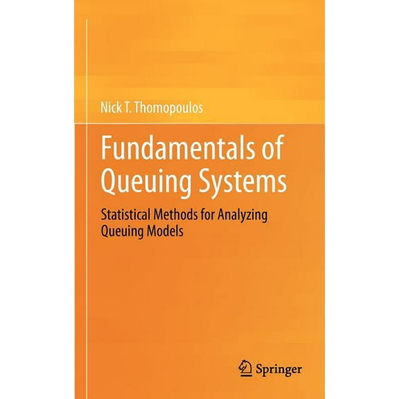 Fundamentals of Queuing Systems: Statistical Methods for Analyzing Queuing Models, (Hardcover)
