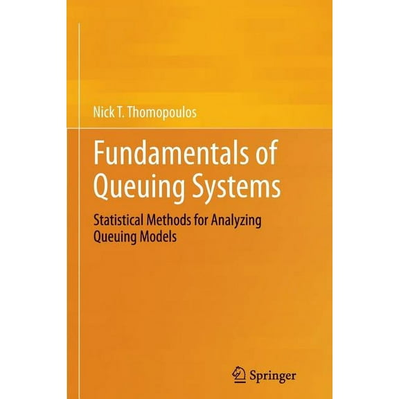 Fundamentals of Queuing Systems: Statistical Methods for Analyzing Queuing Models, (Paperback)
