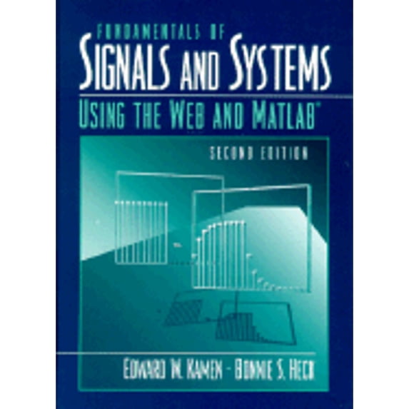 Pre-Owned Fundamentals of Signals and Systems Using the Web and MATLAB (2nd Edition) (Hardcover) 0130172936 9780130172938