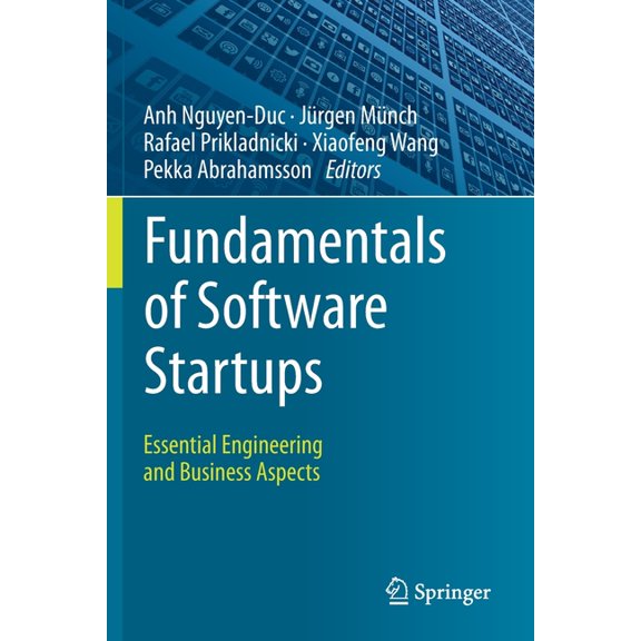 Fundamentals of Software Startups: Essential Engineering and Business Aspects, (Paperback)