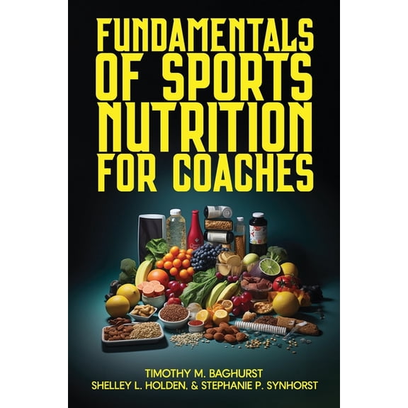 Fundamentals of Sports Nutrition for Coaches, (Paperback)