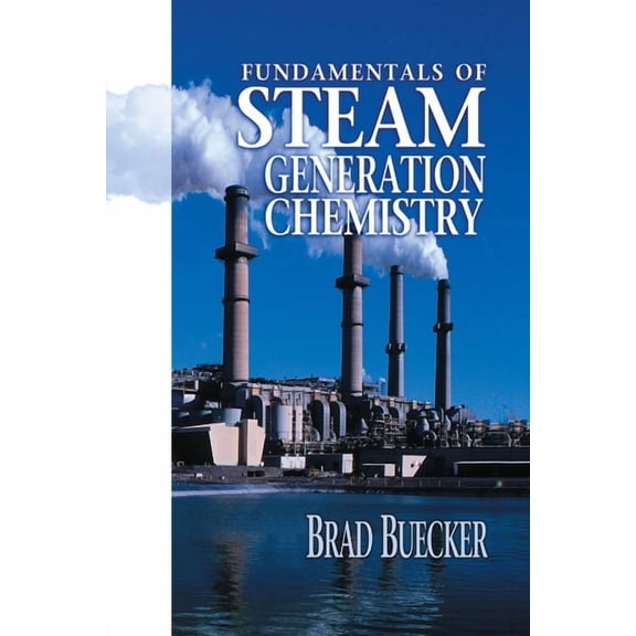 Fundamentals of Steam Generation Chemistry (Paperback)