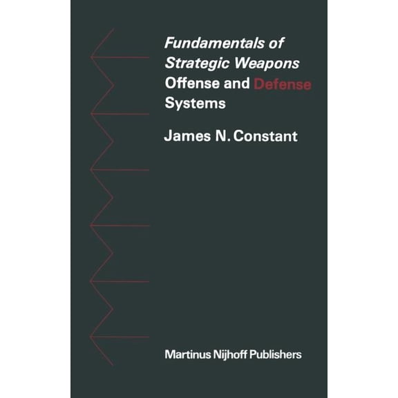 Fundamentals of Strategic Weapons: Offense and Defense Systems, (Paperback)