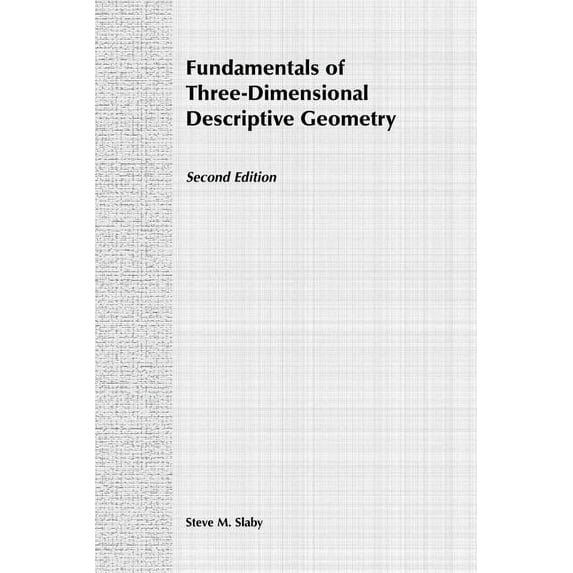 Fundamentals of Three Dimensional Descriptive Geometry, (Paperback)