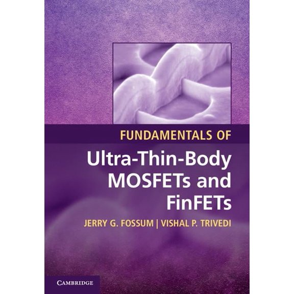 Fundamentals of Ultra-Thin-Body MOSFETs and FinFETs, (Hardcover)
