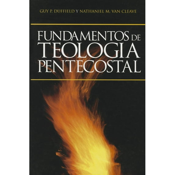 Fundamentos de Teología Pentecostal (Paperback)