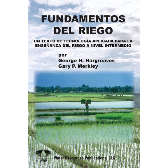 Fundamentos del Riego: Un Texto de Tecnologa Aplicada para la Enseanza del Riego a Nivel Intermedio, (Paperback)