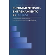 Fundamentos del entrenamiento de fuerza Principios del entrenamiento de fuerza, Paperback
