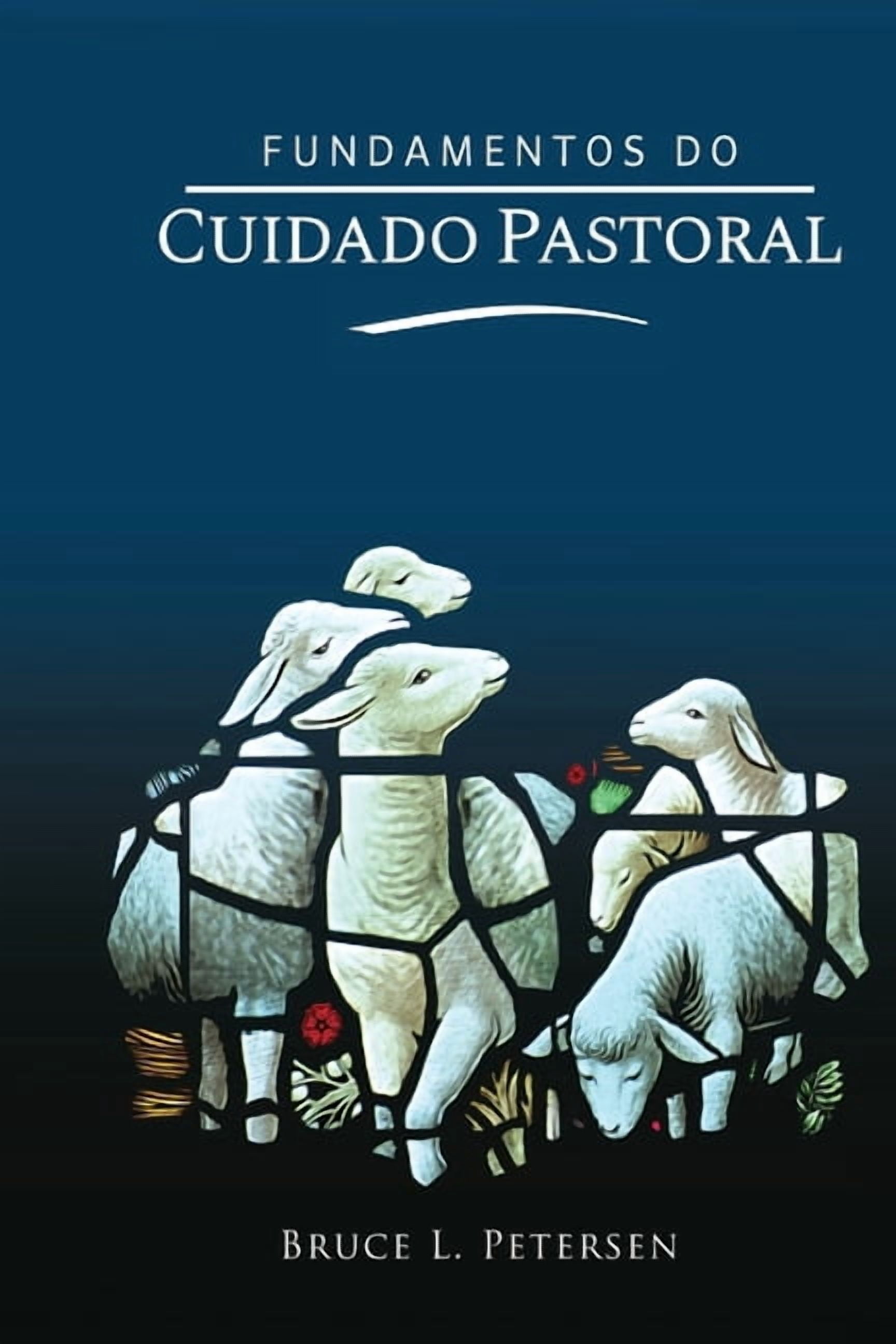 Fundamentos do cuidado pastoral, (Paperback)