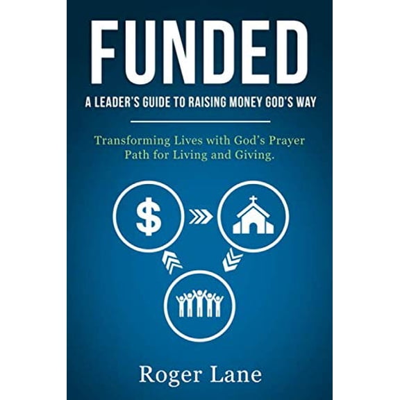 Pre-Owned Funded: A Leader's Guide to Raising Money God's Way (Paperback) 1733484914 9781733484916