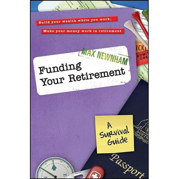 Funding Your Retirement: A Survival Guide, (Paperback)