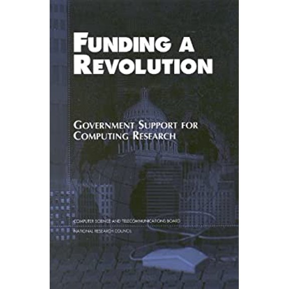 Pre-Owned Funding a Revolution: Government Support for Computing Research (Paperback) 0309062780 9780309062787