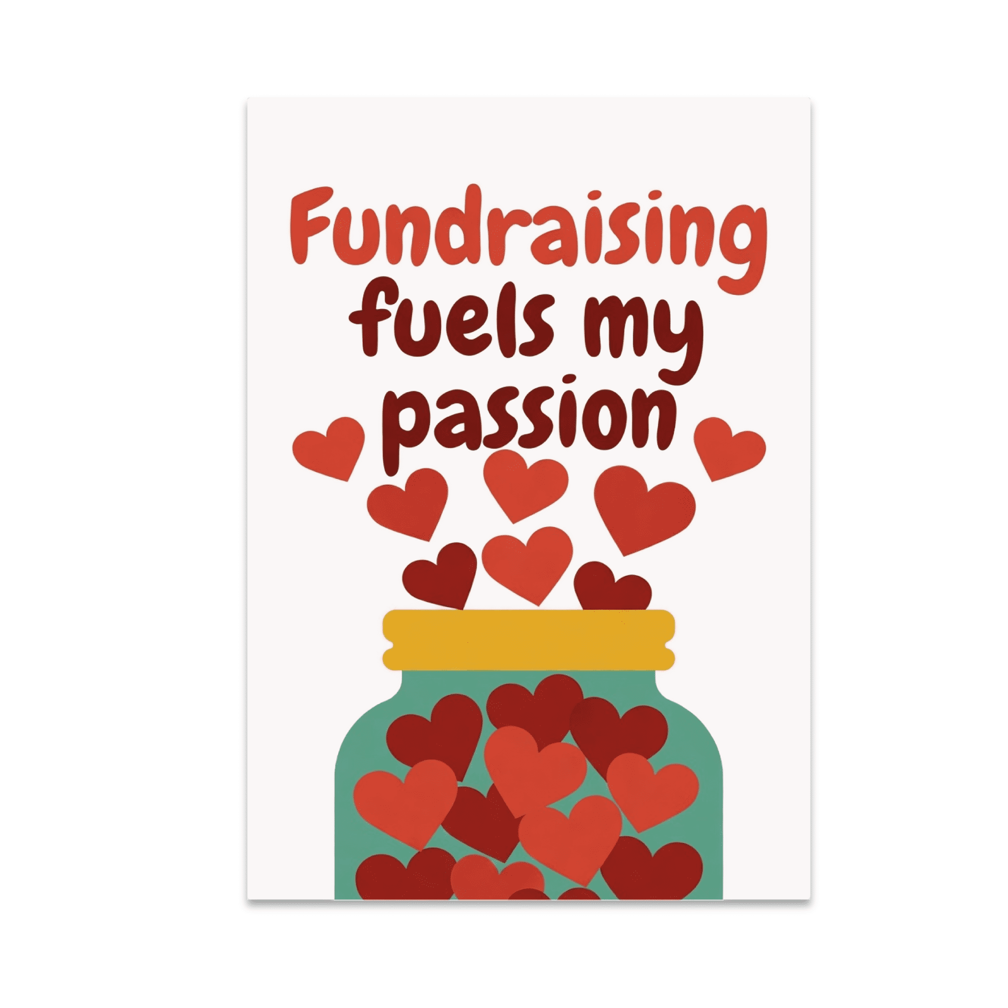 Fundraising Fuels My Passion - Community Supporter - 13x19 Poster Print ...