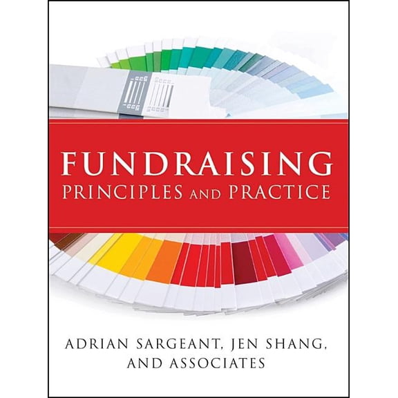 Essential Texts for Nonprofit and Public Leadership and Mangement: Fundraising Principles and Practice (Hardcover)