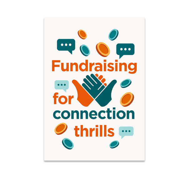 Fundraising for Connection Thrills - Social Fundraiser - 13x19 Poster Print