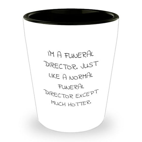 Funeral Director Gifts - Hot Shot Glass - Birthday Unique Gifts from Friends to Men
