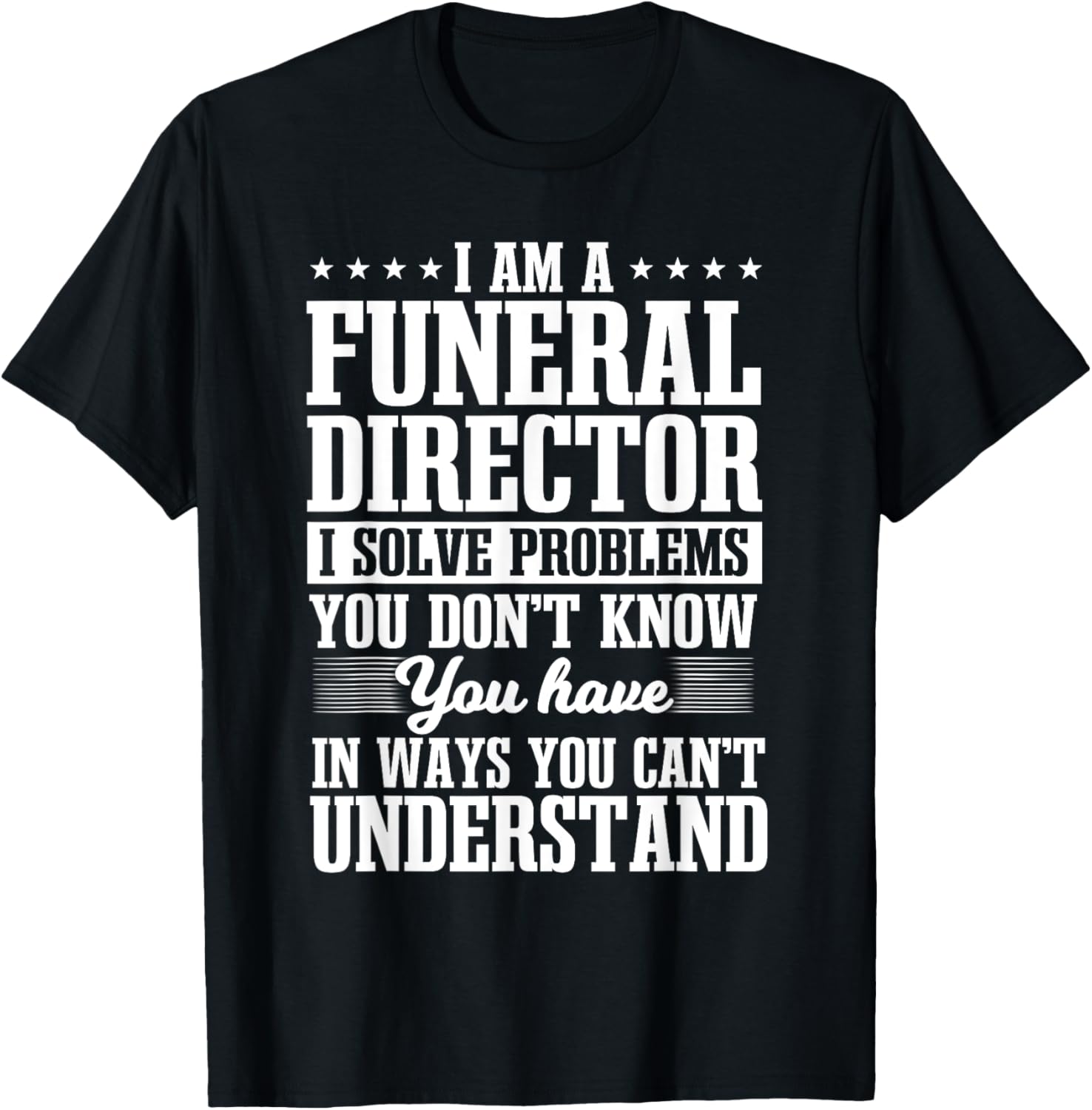 Funeral Director Mortician Undertaker Mortuary Embalmer TShirt