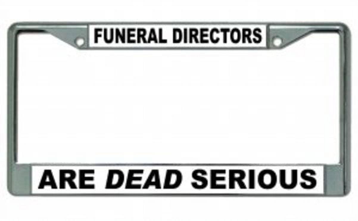 Funeral Directors Are Dead Serious Chrome License Plate Fr Free Screw