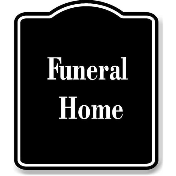 Funeral Home BLACK Aluminum Composite Sign 15''x18''