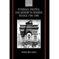 thumbnail image 1 of Funerals, Politics, and Memory in Modern France, 1789-1996, (Hardcover), 1 of 1