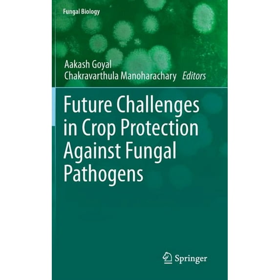 Fungal Biology Future Challenges in Crop Protection Against Fungal Pathogens, (Hardcover)