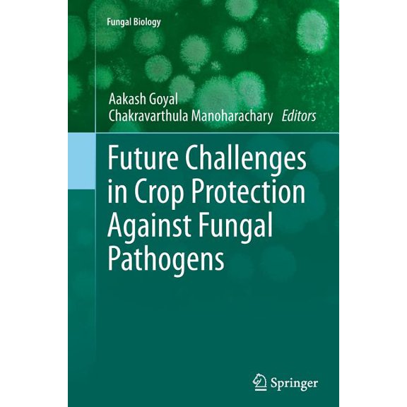 Fungal Biology Future Challenges in Crop Protection Against Fungal Pathogens, (Paperback)