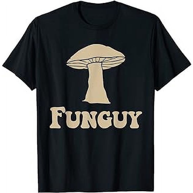 Fungi Fun Guy Funny Mushroom lover T-Shirt - Walmart.com