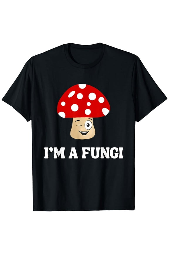 Fungi Mushroom Mycology Mushrooms I'm A Fun Guy T-Shirt