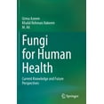 thumbnail image 1 of Fungi for Human Health: Current Knowledge and Future Perspectives, (Paperback), 1 of 1