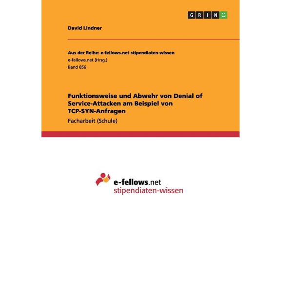 Funktionsweise und Abwehr von Denial of Service-Attacken am Beispiel von TCP-SYN-Anfragen (Paperback)