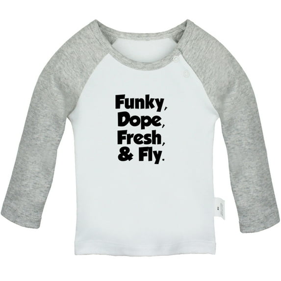 Funky Dope Fresh & Fly Funny T shirt For Baby, Newborn Babies T-shirts, Infant Tops, 0-24M Kids Graphic Tees Clothing (Long Gray Raglan T-shirt, 0-6 Months)