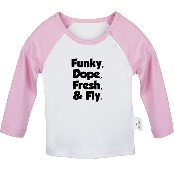 Funky Dope Fresh & Fly Funny T shirt For Baby, Newborn Babies T-shirts, Infant Tops, 0-24M Kids Graphic Tees Clothing (Long Pink Raglan T-shirt, 6-12 Months)
