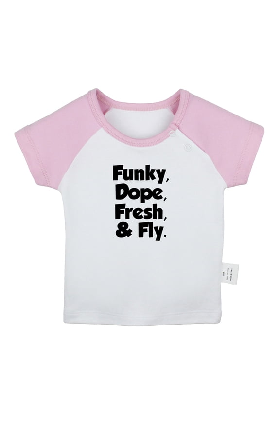 Funky Dope Fresh & Fly Funny T shirt For Baby, Newborn Babies T-shirts, Infant Tops, 0-24M Kids Graphic Tees Clothing (Short Pink Raglan T-shirt, 0-6 Months)