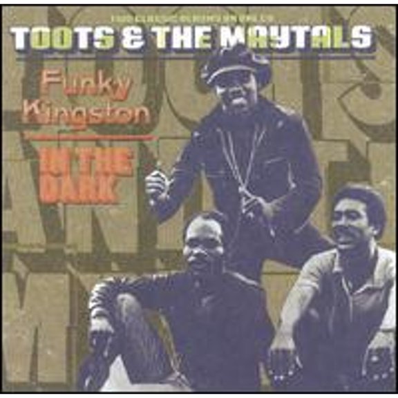 Pre-Owned Funky Kingston/In the Dark (CD 0044007707623) by Toots & The Maytals