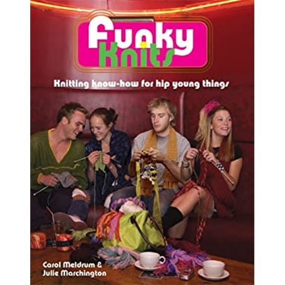 Pre-Owned Funky Knits: Knitting Know-How for Hip Young Things (Paperback) 1596680032 9781596680036