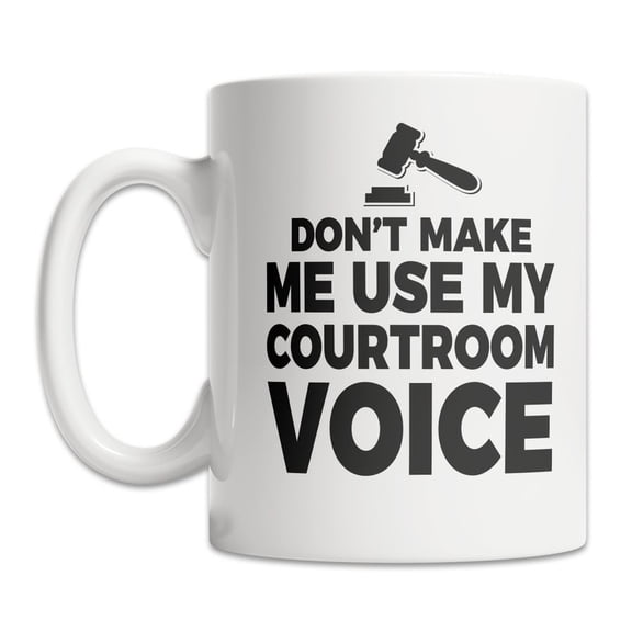 Funnawyer Mug Courtroom Voice Gift for Judge or Law School Student