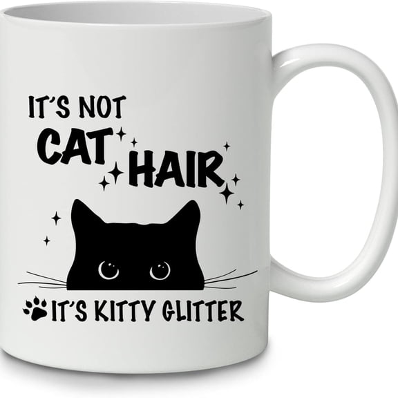 IN Funnaying Its Not t Hair Its Kitty Glitter oz Coffee Mug Ceramic Cup, Double Side Printed, Funny Black t Pet Themed Mug Gif t Pet Lover Owner Mom Wo n Girls .