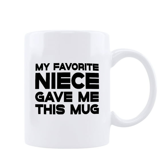 Funnil Ceramic Coffee Mug MY FAVORITE NIECE GAVE ME THIS MUG For Aunts And Uncle Birthday Celebration Coffee Mug 11 oz